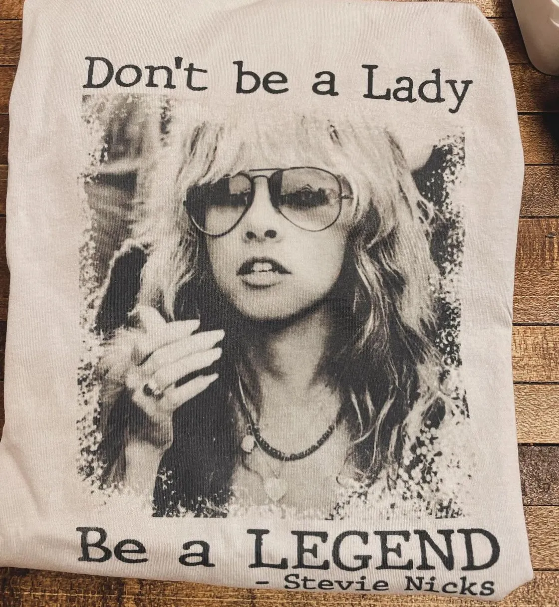 Don’t Be a Lady Be a Legend | Stevie Nicks Tee